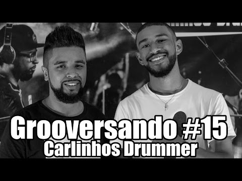 Grooversando #15 - Carlinhos Drummer (Cantora Marsena)