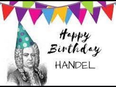 HAPPY BIRTHDAY: Händel! A Musical Birthday Wish from Ioana Ilie