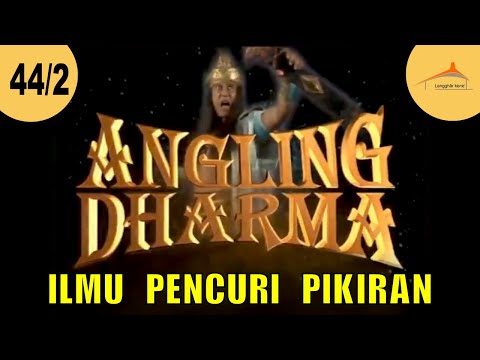ANGLING DHARMA EPISODE 44 PART 2 ILMU PENCURI PIKIRAN