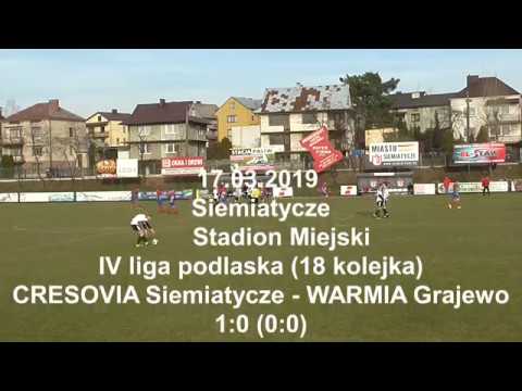 17.03.2019 IV LIGA PODLASKA (18 KOLEJKA) CRESOVIA Siemiatycze - WARMIA Grajewo