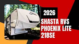 2026 Shasta Rvs Phoenix Lite 218SE