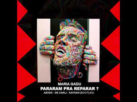 Maria Gadu - Pararam Pra Reparar ( AZVDO, DE CARLI & Kaynan Bootleg)