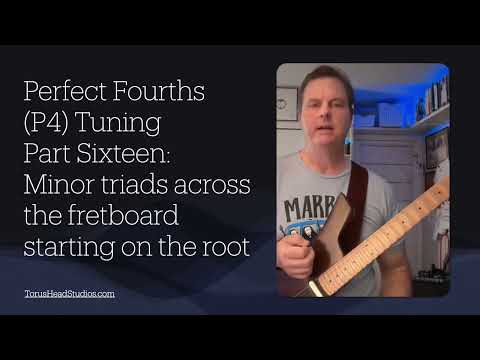 Guitar in Fourth Gear Perfect Fourths Tuning:  Part 16 minor triads starting on the root