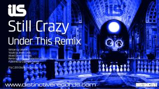 ils - Still Crazy (Under This Remix)