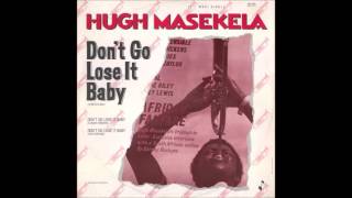 Hugh Masekela - Don't Go Lose It Baby (Album Version)
