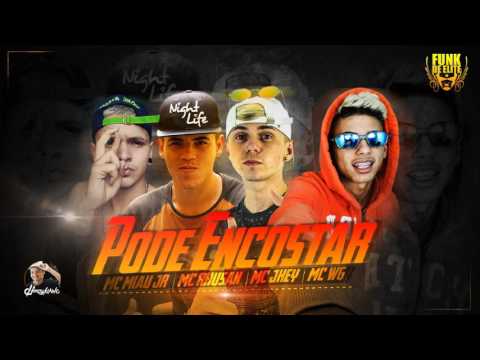 MC Jhey, MC Rhusan, MC WG e MC Miau JR - Pode Encostar (DJ Maykinho)