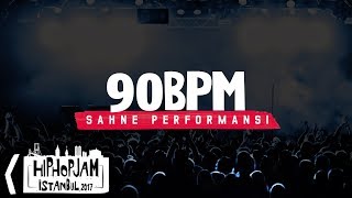 90BPM - Hip Hop Jam İstanbul 2017 @ Volkswagen Arena