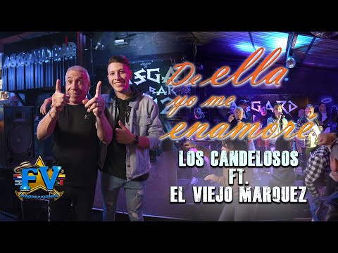 LOS CANDELOSOS DE LA CUMBIA  FT  EL VIEJO MARQUEZ  DE ELLA YO ME ENAMORE