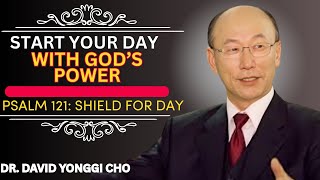 Start Your Day with Psalm 121: The Morning Prayer That Brings Peace, Strength & Miracles