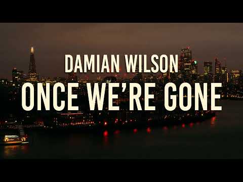 Damian Wilson - Once We're Gone (lyrics video)