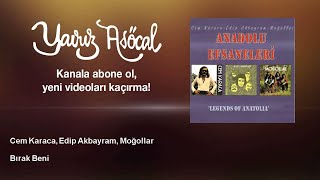 Cem Karaca, Edip Akbayram, Moğollar - Bırak Beni