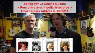 Soirée VIP La Chaîne Guitare chez Guitars Addicts