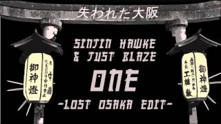 Sinjin Hawke & Just Blaze - One ( LOST OSAKA Edit )