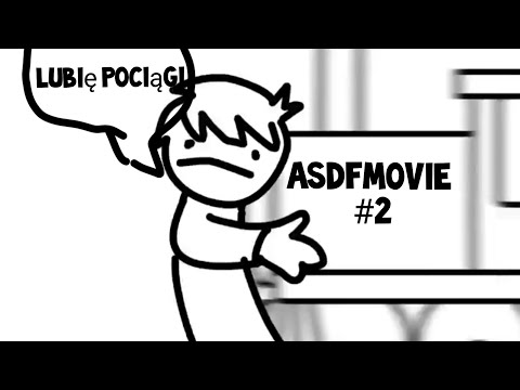 Asdfmovie #2 - Lubię Pociągi