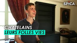 Châteaux de la Loire, leurs folles vies de chatelains