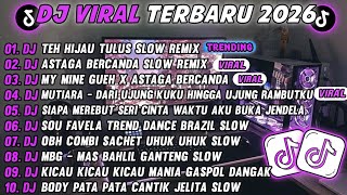 Download lagu DJ TIKTOK TERBARU 2026-🎵DJ TEH HIJAU TULUS SLOW 🎵DJ ASTAGA BERCANDA SLOW FULL ALBUM mp3