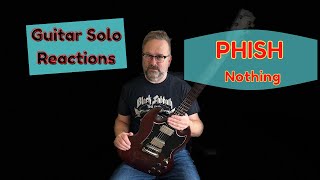GUITAR SOLO REACTIONS ~  Phish ~ Nothing