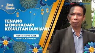BERKAH RAMADAN: Tenang Menghadapi Musibah dan Kesulitan Duniawi