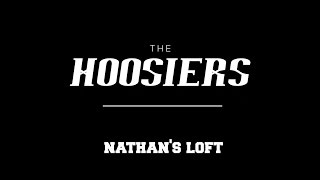 The Hoosiers - Nathan&#39;s Loft