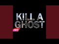 Kill a Ghost