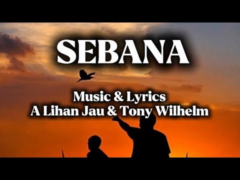 Sebana - Lagu Iban  Tony Wilhelm feat A Lihan Jau 