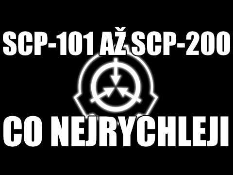 SCP-101-200 - Vysvětlených co nejrychleji