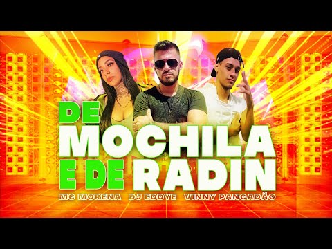 DE MOCHILA E DE RADIN (Brega Funk Remix) - MC Morena ft. DJ Eddye e Vinny Pancadão