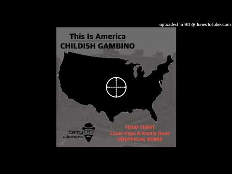 Childish Gambino - This Is America (Todd Terry & Louie Vega & Kenny Dope) (Dirty Jones Free Edit)