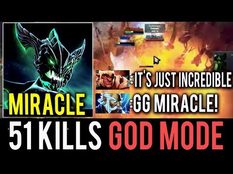 Miracle- OD CRAZY 51 Kills [1 Kill Per Min] God Mode ON ! WTF IMPOSSIBLE Game Dota 2