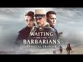 Waiting For The Barbarians - Trailer starring Mark Rylance, Johnny Depp, and Robert Pattinson