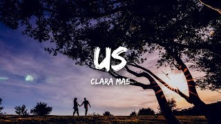 Clara Mae - Us (Lyrics)