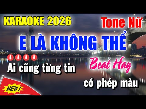 Karaoke E Là Không Thể Tone Nữ | Beat Mới 2026 | Karaoke Thanh Duy