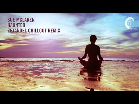 Chill Out Vocal Trance: Sue McLaren - Haunted (Zetandel Mix)