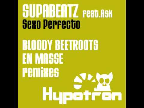 SUPABEATZ feat Ask - Sexo Perfecto (Bloody Betroots Remixes)
