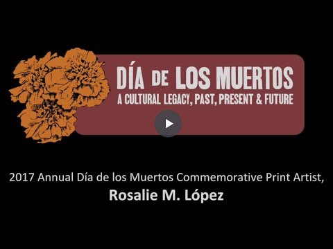 Rosalie López: Día de los Muertos: A Cultural Legacy, Past, Present & Future 2017 — Self Help Graphics & Art