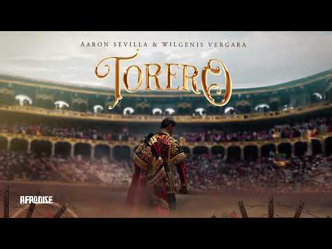 Aaron Sevilla, Wilgenis Vergara - Torero / Afro House