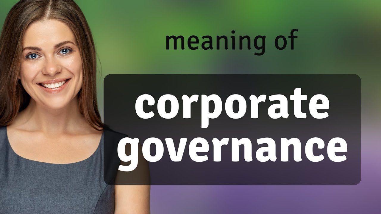 Understanding Corporate Governance: A Beginner's Guide