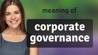 Understanding Corporate Governance: A Beginner's Guide
