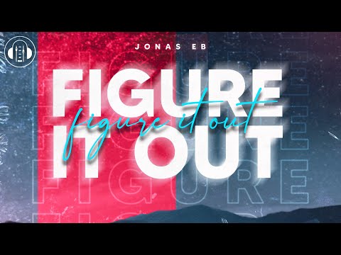 Jonas Eb - Figure It Out