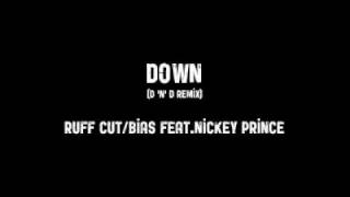 Ruff Cut-Bias feat.Nickey Prince - Down (D 'N' D Remix)