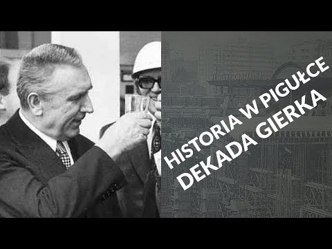 History in a Nutshell - The Decade of Edward Gierek