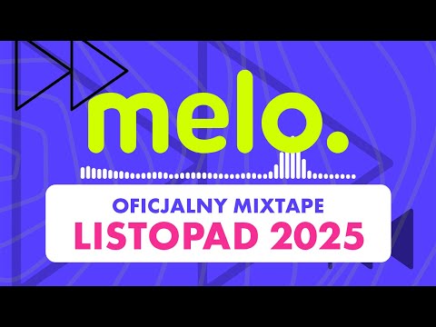 OFICJALNY MIX MELO - listopad 2025 | MIXTAPE z największymi hitami 🔥