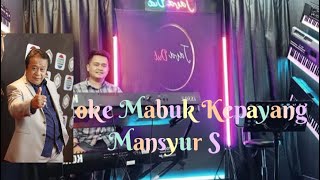 Download lagu Karaoke Mabuk Kepayang Mansyur S Cover Orgen Tunggal Nada Pria mp3