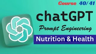 Nutrition & Health | Mastering AI & ChatGPT | Lecture 40/41