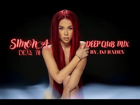 SIMONA x DJ RADEV - DEJA VU / ПАК (DEEP CLUB MIX) 2021