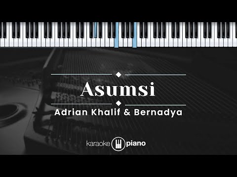 Asumsi - Adrian Khalif & Bernadya  (KARAOKE PIANO - ORIGINAL KEY)