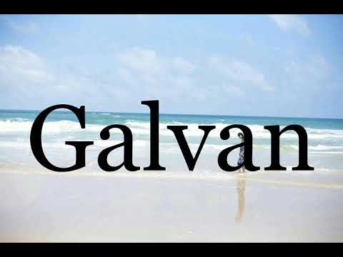 How To Pronounce Galvan🌈🌈🌈🌈🌈🌈Pronunciation Of Galvan
