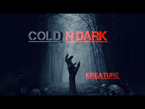 Kreature - Cold N Dark (Official Audio )