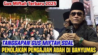 Download lagu TANGGAPAN GUS MIFTAH SOAL PENOLAKAN DI BANYUMAS || GUS MIFTAH TERBARU 2025 FEAT HABIB ZAIDAN mp3