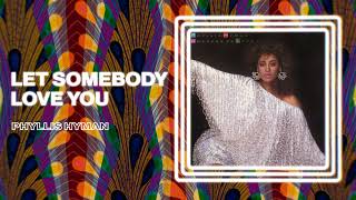 Phyllis Hyman - Let Somebody Love You (Official Audio)